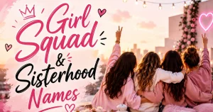 girl-squad-and-sisterhood-names
