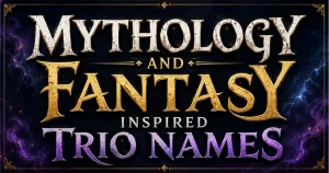 mythology-and-fantasy-inspired-trio-names
