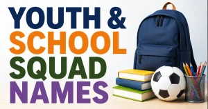 youth-and-school-squad-names